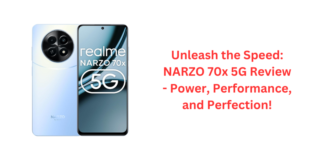 Unleash the Speed: NARZO 70x 5G Review - Power, Performance, and Perfection!